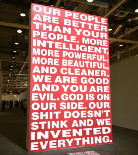 Barbara Kruger, Untitled (Our people are better than your people) (1994 2017), via Art Observed